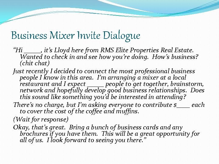 Business Mixer Invite Dialogue “Hi _____, it’s Lloyd here from RMS Elite Properties Real