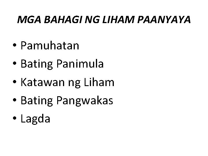 MGA BAHAGI NG LIHAM PAANYAYA • Pamuhatan • Bating Panimula • Katawan ng Liham