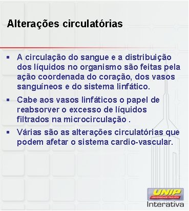 Alterações circulatórias § A circulação do sangue e a distribuição dos líquidos no organismo