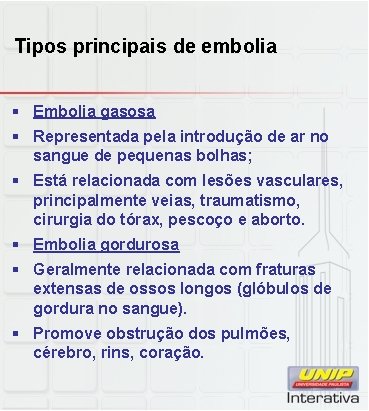 Tipos principais de embolia § Embolia gasosa § Representada pela introdução de ar no