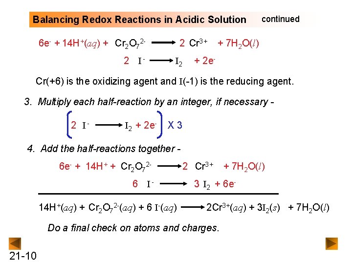 Balancing Redox Reactions in Acidic Solution 6 e- + 14 H+(aq) + Cr 2