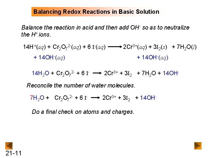 Balancing Redox Reactions in Basic Solution Balance the reaction in acid and then add