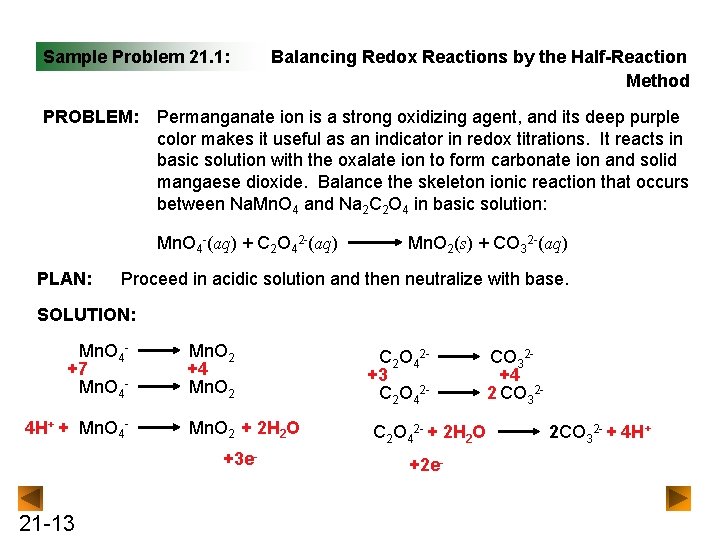 Sample Problem 21. 1: PROBLEM: Balancing Redox Reactions by the Half-Reaction Method Permanganate ion