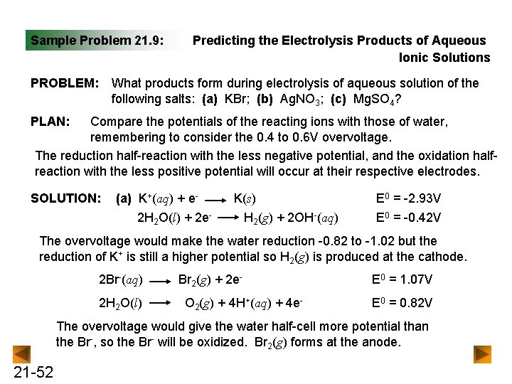 Sample Problem 21. 9: PROBLEM: Predicting the Electrolysis Products of Aqueous Ionic Solutions What