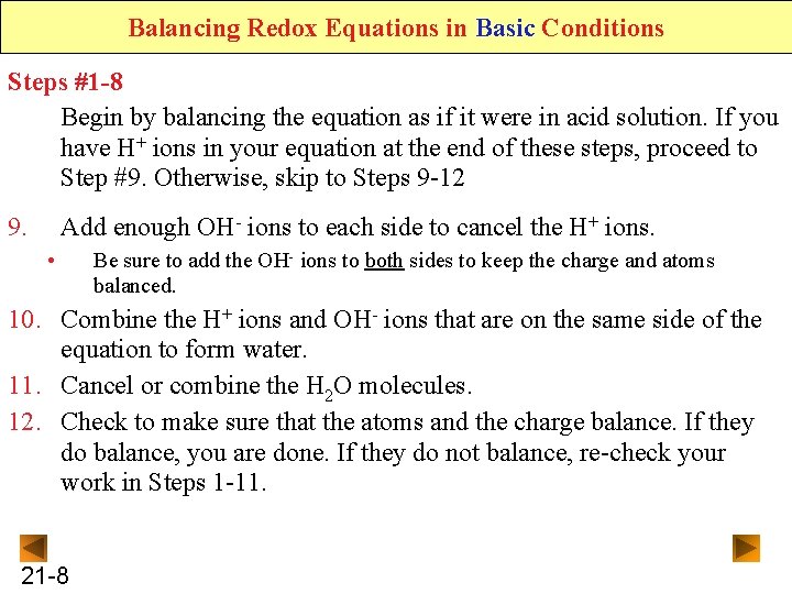Balancing Redox Equations in Basic Conditions Steps #1 -8 Begin by balancing the equation