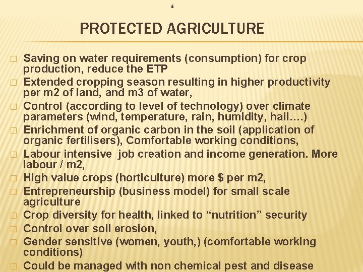 ‘ PROTECTED AGRICULTURE � � � Saving on water requirements (consumption) for crop production,