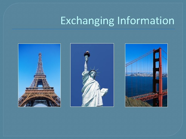 Exchanging Information 