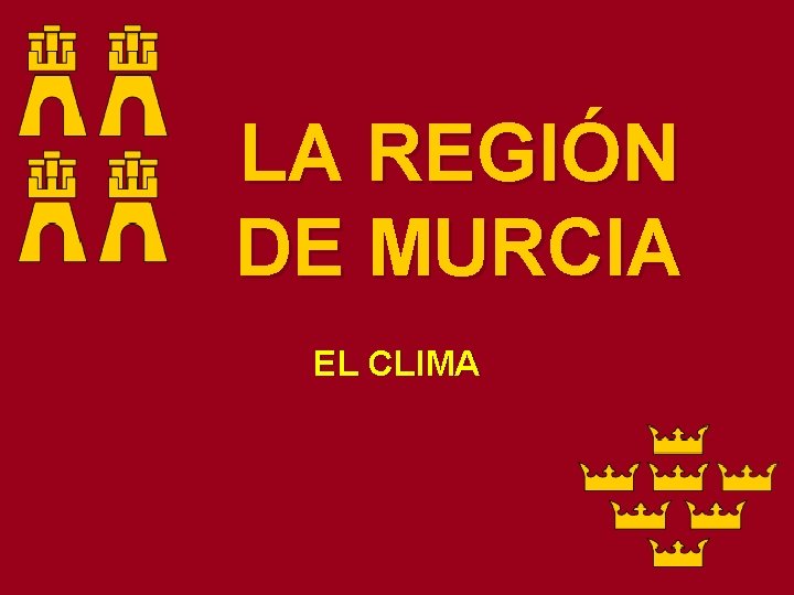 LA REGIÓN DE MURCIA EL CLIMA 