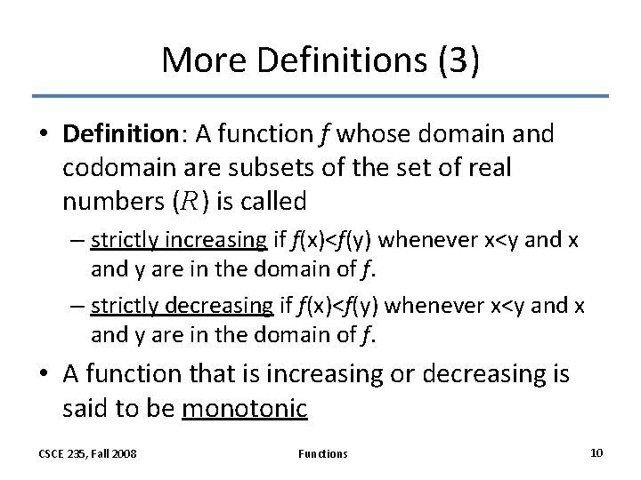 More Definitions (3) • Definition: A function f whose domain and codomain are subsets