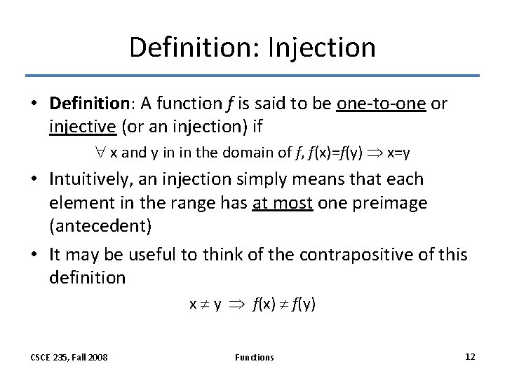 Definition: Injection • Definition: A function f is said to be one-to-one or injective