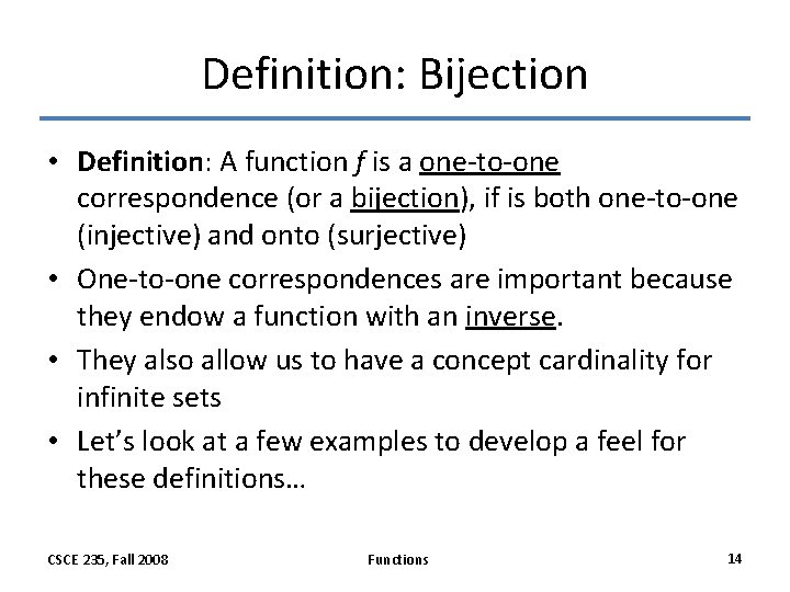 Definition: Bijection • Definition: A function f is a one-to-one correspondence (or a bijection),