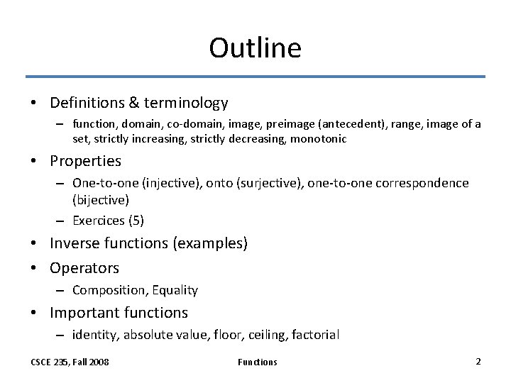 Outline • Definitions & terminology – function, domain, co-domain, image, preimage (antecedent), range, image