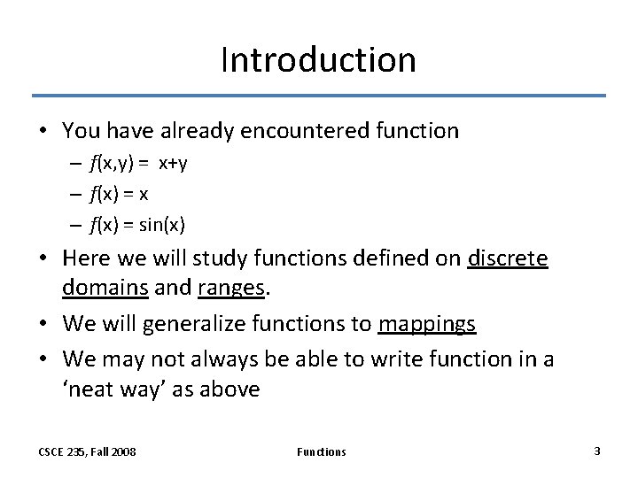 Introduction • You have already encountered function – f(x, y) = x+y – f(x)