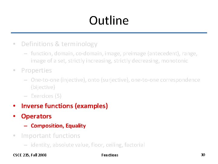 Outline • Definitions & terminology – function, domain, co-domain, image, preimage (antecedent), range, image