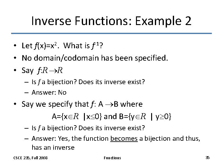 Inverse Functions: Example 2 • Let f(x)=x 2. What is f-1? • No domain/codomain