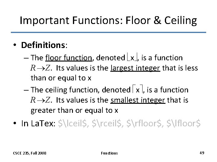 Important Functions: Floor & Ceiling • Definitions: – The floor function, denoted x ,