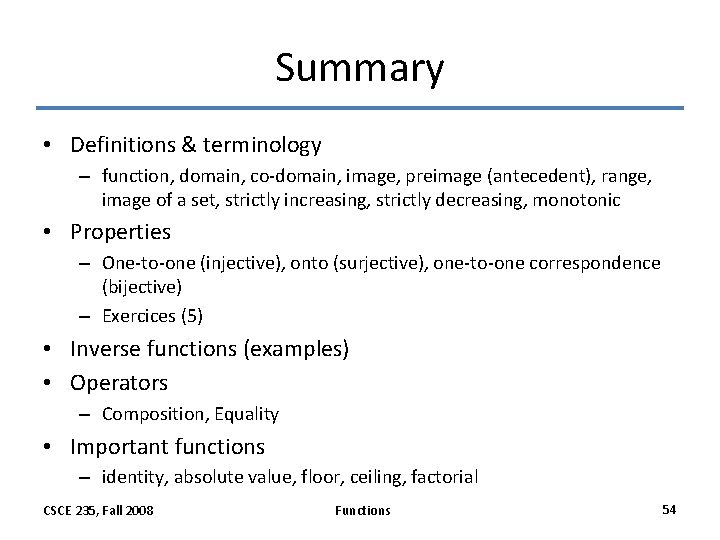 Summary • Definitions & terminology – function, domain, co-domain, image, preimage (antecedent), range, image