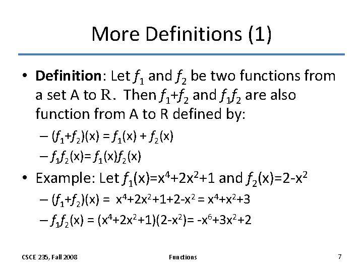 More Definitions (1) • Definition: Let f 1 and f 2 be two functions
