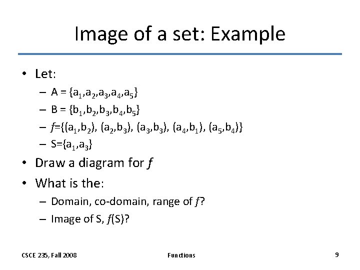 Image of a set: Example • Let: – – A = {a 1, a