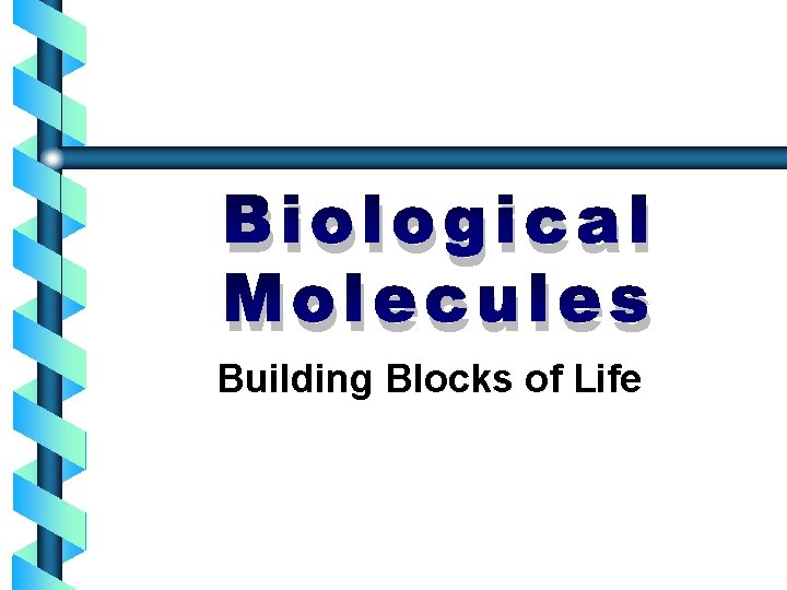 Biological Molecules Building Blocks of Life 