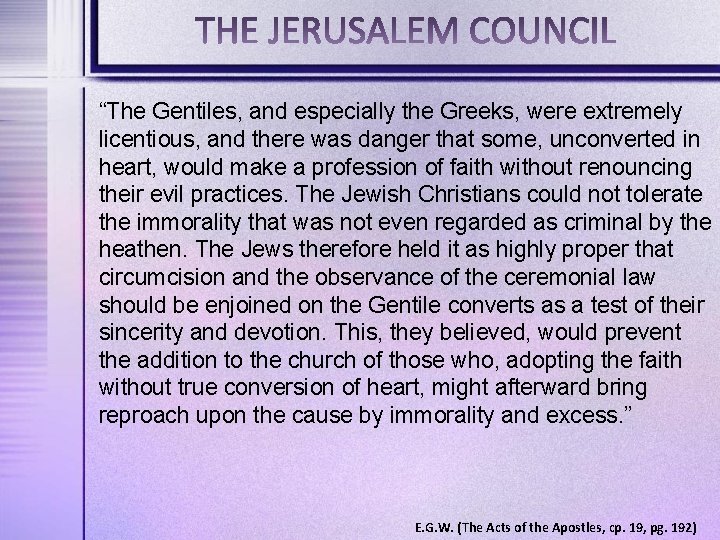 “The Gentiles, and especially the Greeks, were extremely licentious, and there was danger that