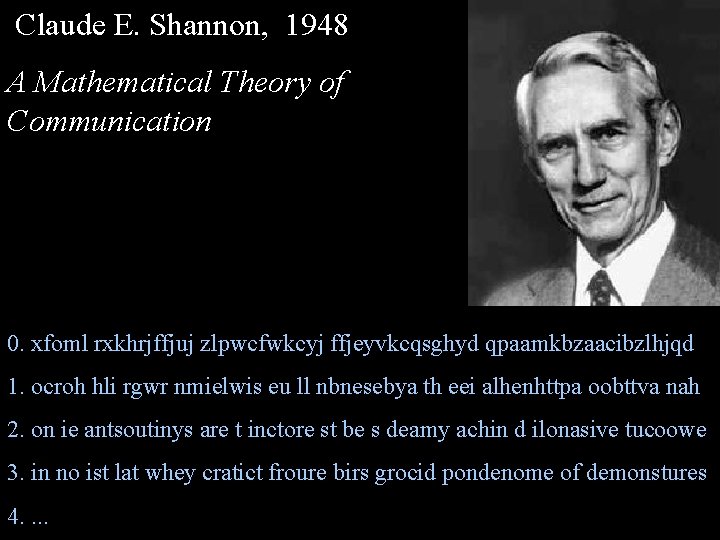 Claude E. Shannon, 1948 A Mathematical Theory of Communication 0. xfoml rxkhrjffjuj zlpwcfwkcyj ffjeyvkcqsghyd