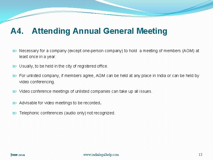 A 4. Attending Annual General Meeting Necessary for a company (except one-person company) to