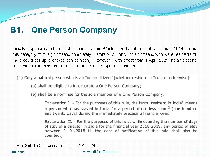 B 1. One Person Company Initially it appeared to be useful for persons from