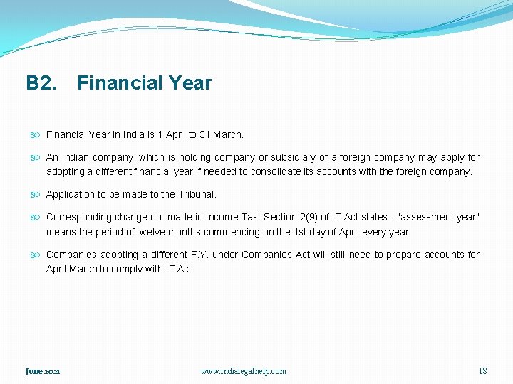 B 2. Financial Year in India is 1 April to 31 March. An Indian