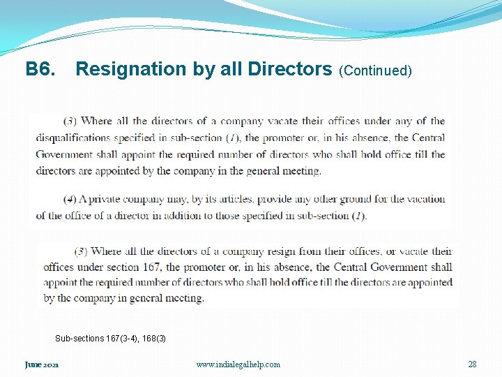 B 6. Resignation by all Directors (Continued) Sub-sections 167(3 -4), 168(3) June 2021 www.