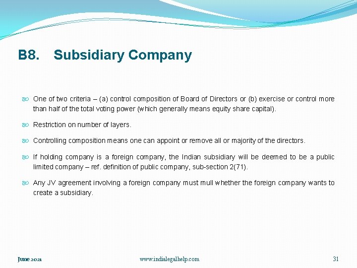 B 8. Subsidiary Company One of two criteria – (a) control composition of Board