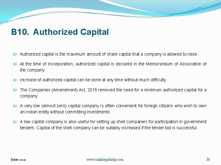 B 10. Authorized Capital Authorized capital is the maximum amount of share capital that