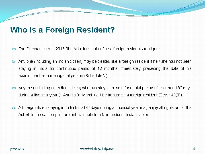Who is a Foreign Resident? The Companies Act, 2013 (the Act) does not define