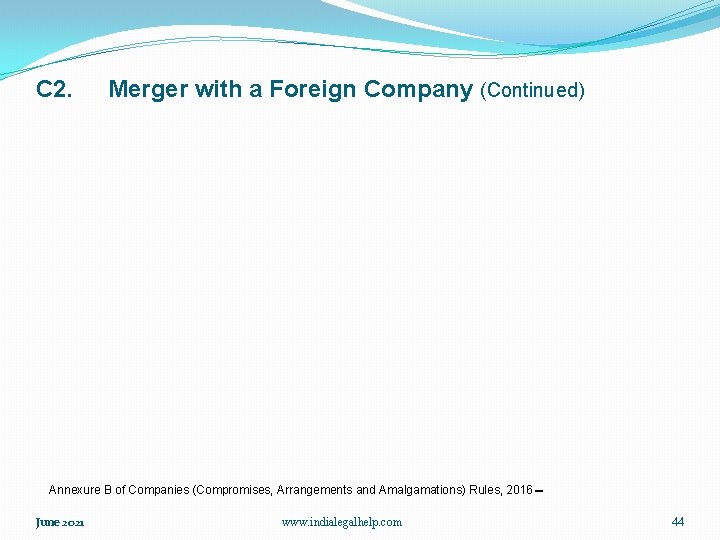 C 2. Merger with a Foreign Company (Continued) Annexure B of Companies (Compromises, Arrangements