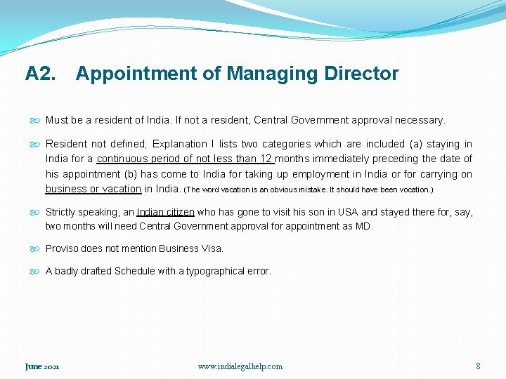A 2. Appointment of Managing Director Must be a resident of India. If not