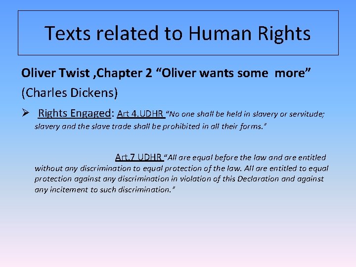 Texts related to Human Rights Oliver Twist , Chapter 2 “Oliver wants some more” Texts related to Human Rights Oliver Twist , Chapter 2 “Oliver wants some more”