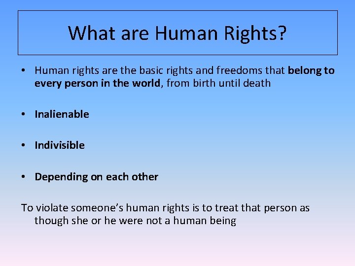 What are Human Rights? • Human rights are the basic rights and freedoms that What are Human Rights? • Human rights are the basic rights and freedoms that