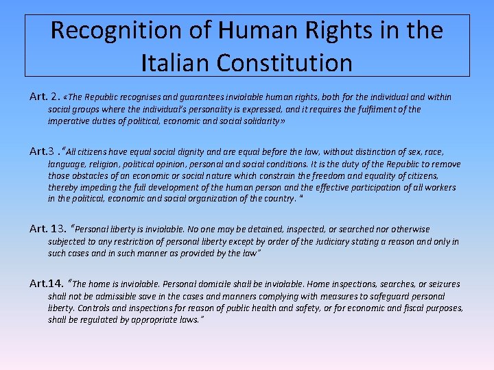 Recognition of Human Rights in the Italian Constitution Art. 2. «The Republic recognises and Recognition of Human Rights in the Italian Constitution Art. 2. «The Republic recognises and