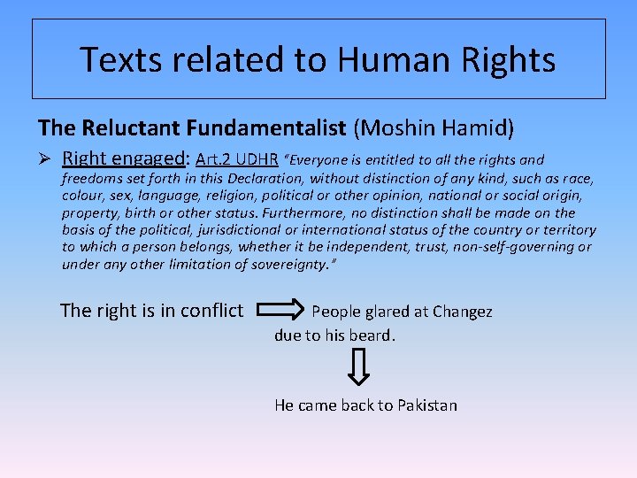 Texts related to Human Rights The Reluctant Fundamentalist (Moshin Hamid) Ø Right engaged: Art. Texts related to Human Rights The Reluctant Fundamentalist (Moshin Hamid) Ø Right engaged: Art.