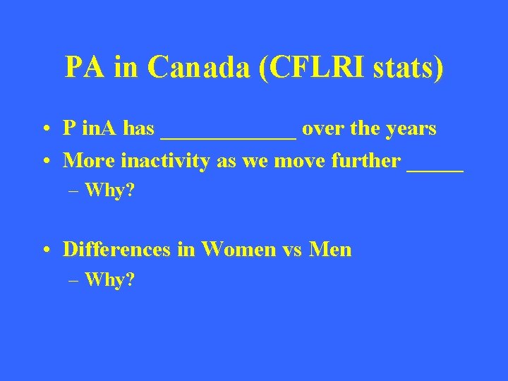 PA in Canada (CFLRI stats) • P in. A has ______ over the years