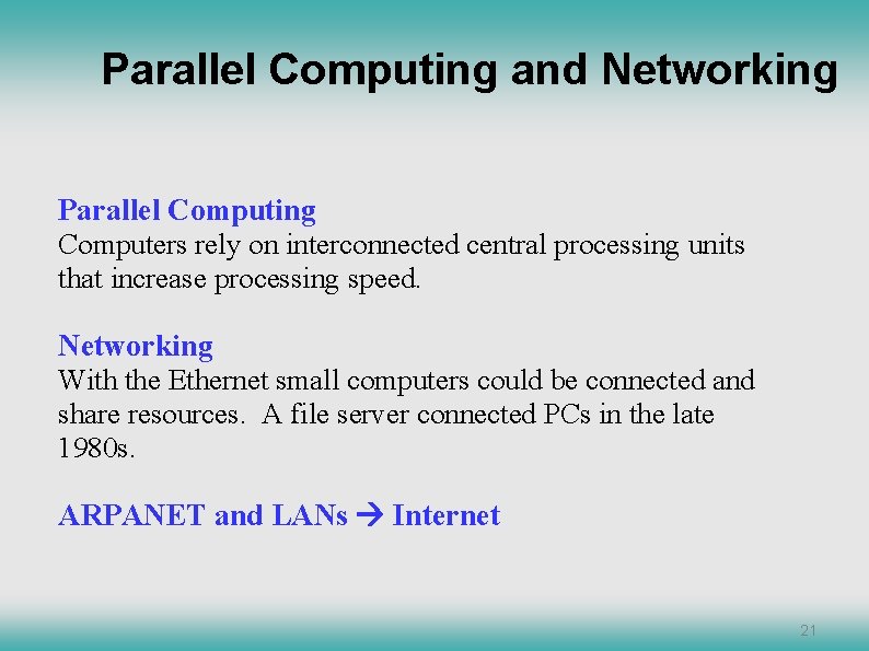 Parallel Computing and Networking Parallel Computing Computers rely on interconnected central processing units that