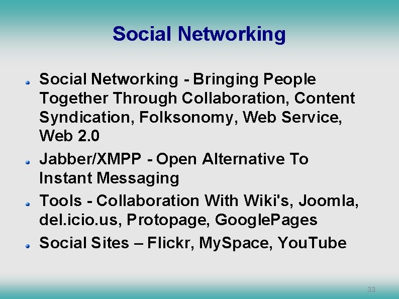 Social Networking - Bringing People Together Through Collaboration, Content Syndication, Folksonomy, Web Service, Web