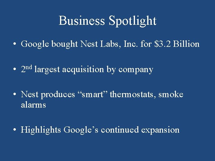 Business Spotlight • Google bought Nest Labs, Inc. for $3. 2 Billion • 2
