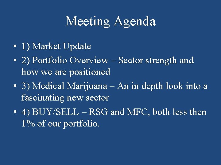 Meeting Agenda • 1) Market Update • 2) Portfolio Overview – Sector strength and