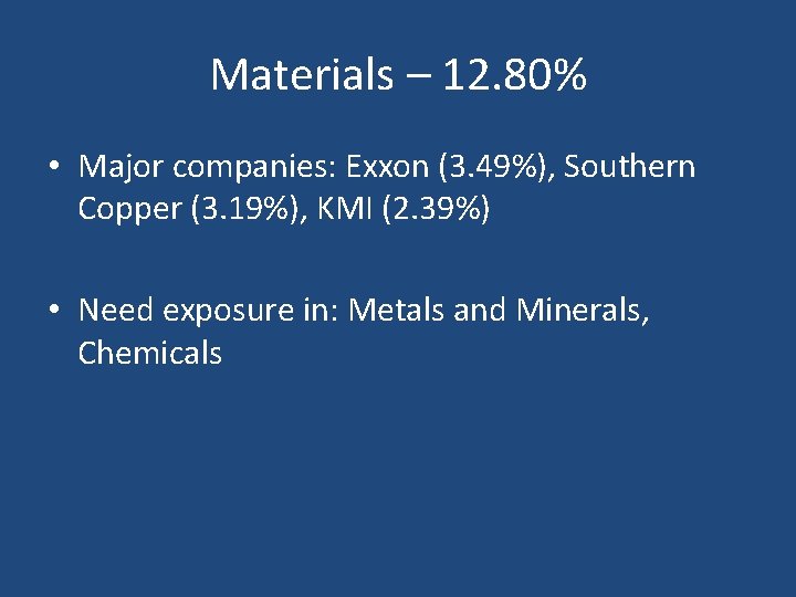 Materials – 12. 80% • Major companies: Exxon (3. 49%), Southern Copper (3. 19%),