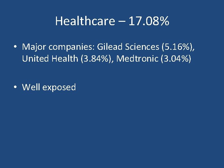 Healthcare – 17. 08% • Major companies: Gilead Sciences (5. 16%), United Health (3.