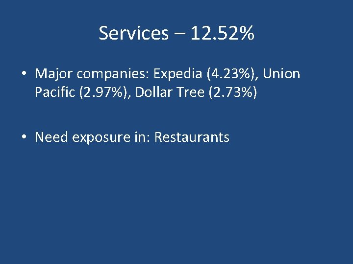 Services – 12. 52% • Major companies: Expedia (4. 23%), Union Pacific (2. 97%),