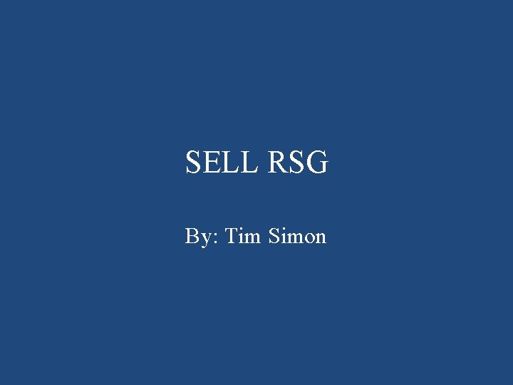 SELL RSG By: Tim Simon 
