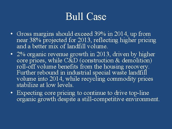 Bull Case • Gross margins should exceed 39% in 2014, up from near 38%