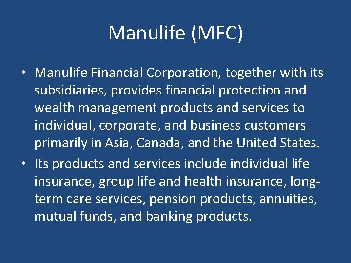 Manulife (MFC) • Manulife Financial Corporation, together with its subsidiaries, provides financial protection and